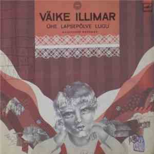 Various - Väike Illimar - Ühe Lapsepõlve Lugu mp3 album