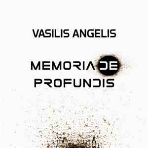Vasilis Angelis - Memoria De Profundis mp3 album