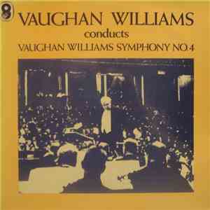 Vaughan Williams - Conducts Vaughan Williams Symphony No. 4 mp3 album