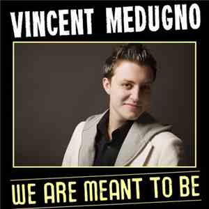 Vincent Medugno - We Are Meant To Be mp3 album