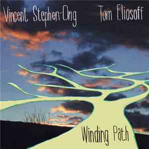 Vincent Stephen-Ong, Tom Eliosoff - Winding Path mp3 album