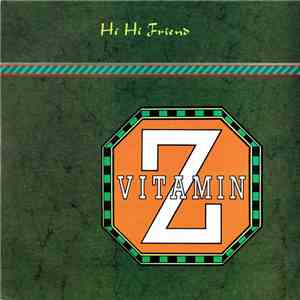 Vitamin Z - Hi Hi Friend mp3 album