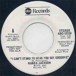 Wanda Jackson - I Can't Stand To Hear You Say Goodbye / Take A Look mp3 album