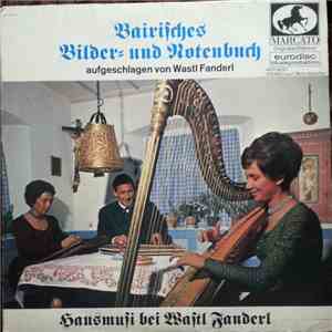 Wastl Fanderl - Bairisches Bilder- Und Notenbuch (Hausmusi Bei Wastl Fanderl) mp3 album