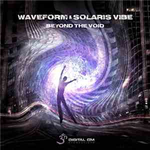 Waveform  & Solaris Vibe - Beyond The Void mp3 album