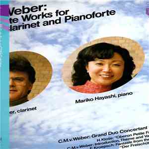 Weber – Karl Leister, Mariko Hayashi - Complete Works For Clarinet And Pianoforte mp3 album