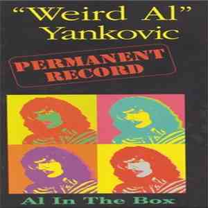 "Weird Al" Yankovic - Permanent Record: Al In The Box mp3 album