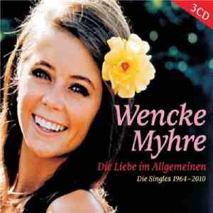 Wencke Myhre - Die Liebe Im Allgemeinen - Die Singles 1964-2010 mp3 album