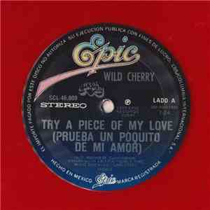 Wild Cherry - Try A Piece Of My Love = Prueba Un Poquito De Mi Amor mp3 album