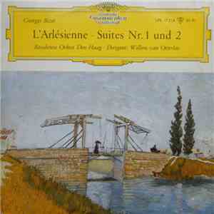 Willem Van Otterloo, Residentie Orkest Den Haag - L'Arlésienne • Suites Nr. 1 Und 2 mp3 album