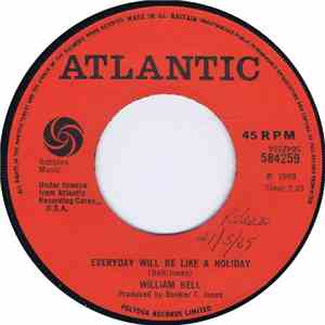 William Bell - Every Day Will Be Like A Holiday / Ain't Got No Girl mp3 album