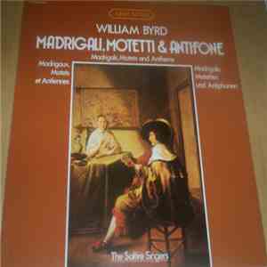 William Byrd / The Saltire Singers - Madrigali, Motetti & Antifone mp3 album