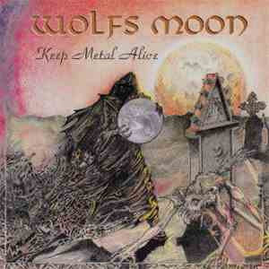 Wolfs Moon - Keep Metal Alive mp3 album