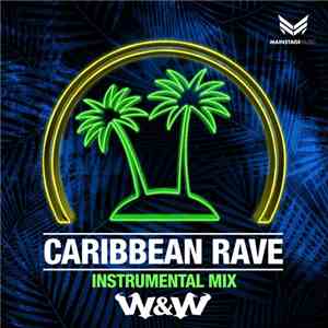 W&W - Caribbean Rave (Instrumental Mix) mp3 album