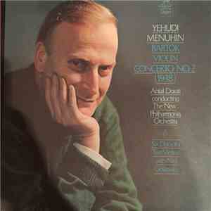 Yehudi Menuhin, Antal Dorati, New Philharmonia Orchestra, Neil Gotkovsky - Bartok Violin Concerto No. 2 & Six Duos for Two Violins mp3 album