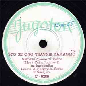 Zaim Imamović - Što Se Ono Travnik Zamaglio / Višegradsko Kolo mp3 album