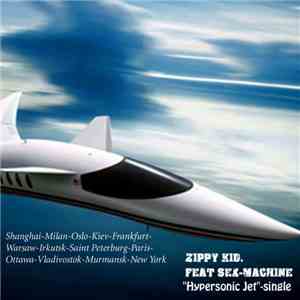 Zippy Kid - Hypersonic Jet (feat. Sex-Machine) mp3 album