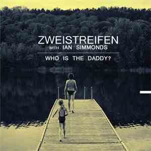 Zweistreifen With Ian Simmonds - Who Is The Daddy? mp3 album