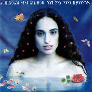 Achinoam Nini, Gil Dor - Achinoam Nini Gil Dor = אחינועם ניני גיל דור mp3 album
