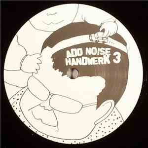Add Noise - Handwerk 3 mp3 album