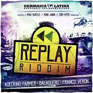 Adelking Farmer, Balaguero, Franco Veron - Replay Latina Riddim mp3 album