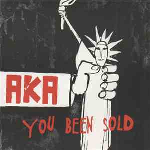 AKA  - You Been Sold mp3 album