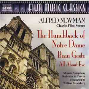 Alfred Newman, Moscow Symphony Orchestra & Moscow Symphony Chorus, William Stromberg - The Hunchback Of Notre Dame / Beau Geste / All About Eve mp3 album