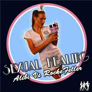 Alibi Vs. Rockefeller - Sexual Healing mp3 album