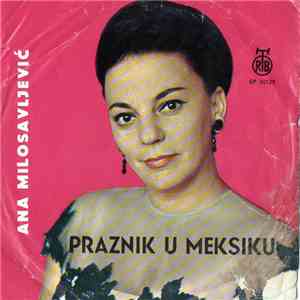 Ana Milosavljević - Praznik U Meksiku mp3 album