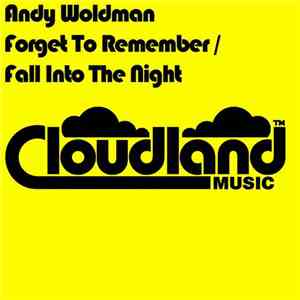 Andy Woldman - Forget To Remember / Fall Into The Night mp3 album