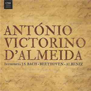 António Victorino D'Almeida - Interpreta J.S.Bach.Beethoven.Albeniz mp3 album