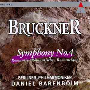 Anton Bruckner, Berliner Philharmoniker, Daniel Barenboim - Symphony No. 4 "Romantic" mp3 album
