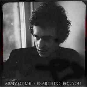 Army Of Me - Searching for You mp3 album