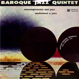 Baroque Jazz Quintet, Bohdan Warchal Orchestra, Ted Curson - Contemporation And Jazz = Současnost A Jazz mp3 album