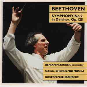 Beethoven, Benjamin Zander, Chorus Pro Musica, Boston Philharmonic Orchestra - Symphony No. 9 In D Minor, Op. 125 mp3 album