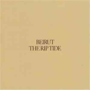 Beirut - The Rip Tide mp3 album