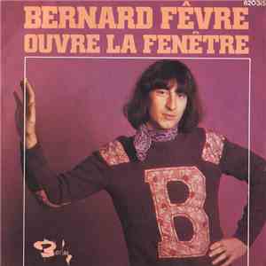 Bernard Fêvre - Ouvre La Fenêtre mp3 album