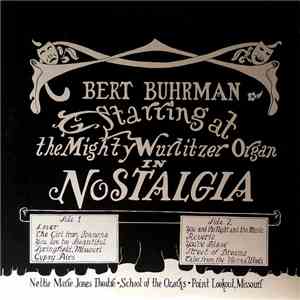 Bert Buhrman - Starring At The Mighty Wurlitzer Organ In Nostalgia mp3 album