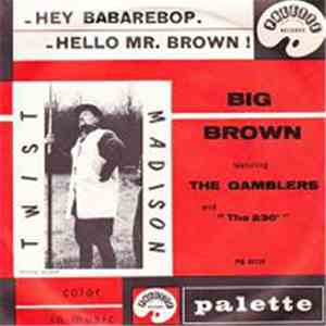 Big Brown & The Gamblers - Hey Ba Ba Re Bop mp3 album