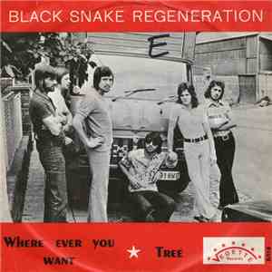 Black Snake Regeneration - Where Ever You Want / Tree mp3 album