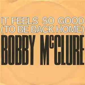 Bobby McClure - It Feels So Good (To Be Back Home) mp3 album