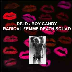 Boy Candy / DFJD - Radical Femme Death Squad mp3 album