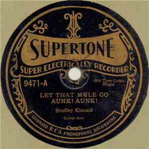Bradley Kincaid - Let That Mule Go Aunk! Aunk! / Happy Days Long Ago mp3 album