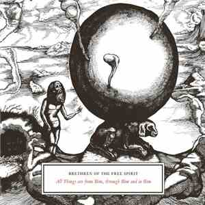 Brethren Of The Free Spirit - All Things Are From Him, Through Him And In Him mp3 album