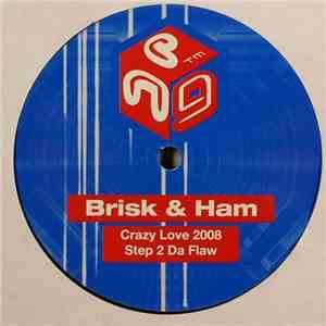 Brisk & Ham - Crazy Love 2008 / Step 2 Da Flaw mp3 album
