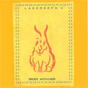 Bruce Atchison - Lagomorph 2 mp3 album