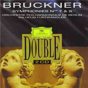 Bruckner – Orchestre Philharmonique de Berlin , Wilhelm Furtwängler - Symphonies Nos 7 & 9 mp3 album