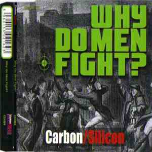 Carbon/Silicon - Why Do Men Fight? mp3 album
