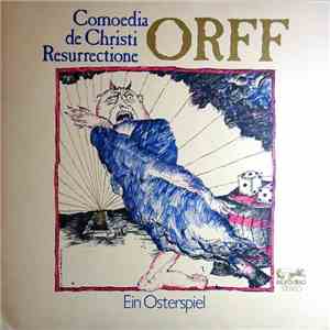 Carl Orff - Comoedia De Christi Resurrectione - Ein Osterspiel mp3 album
