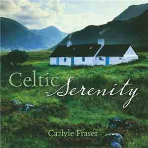Carlyle Fraser - Celtic Serenity mp3 album